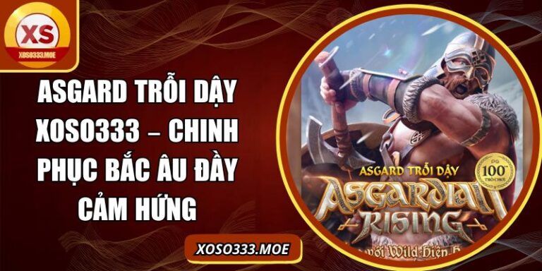 Asgard trỗi dậy XOSO333