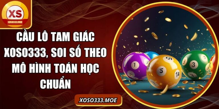 Cầu lô tam giác Xoso333