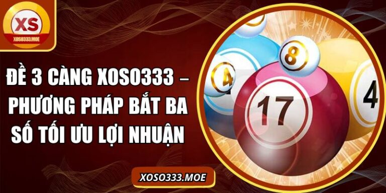 Đề 3 càng Xoso333