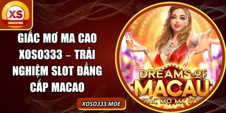 giấc mơ ma cao XOSO333