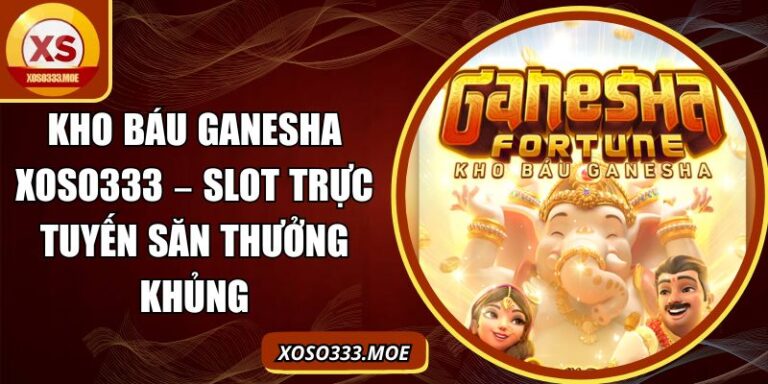 Kho báu Ganesha XOSO333